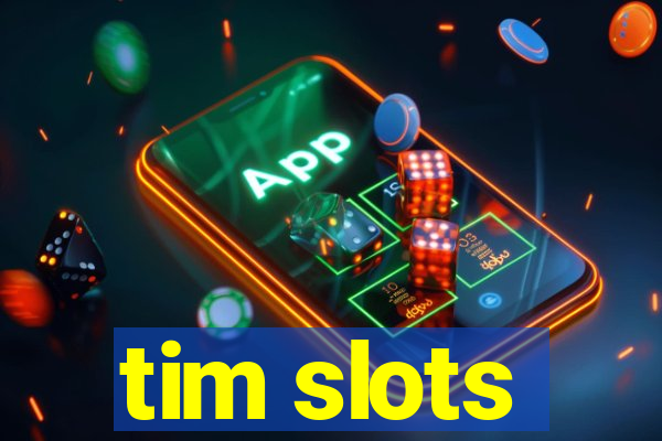 tim slots